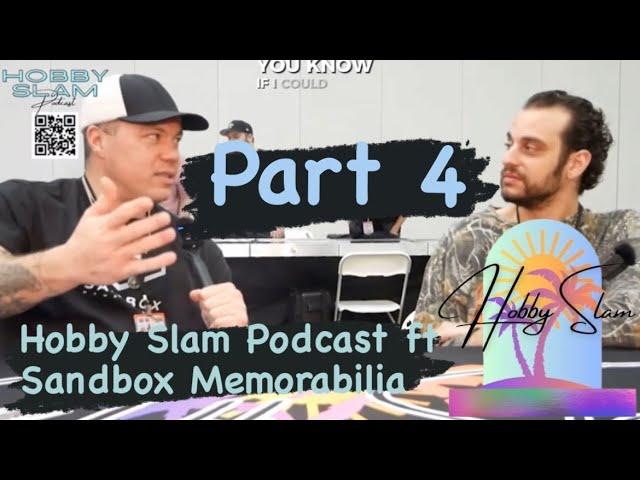 @HobbySlamOfficial Podcast ft. Sandbox Memorabilia (Part 4)