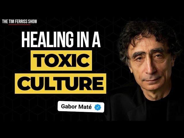 Dr. Gabor Maté on Our Toxic and Unhealthy Culture | The Tim Ferriss Show