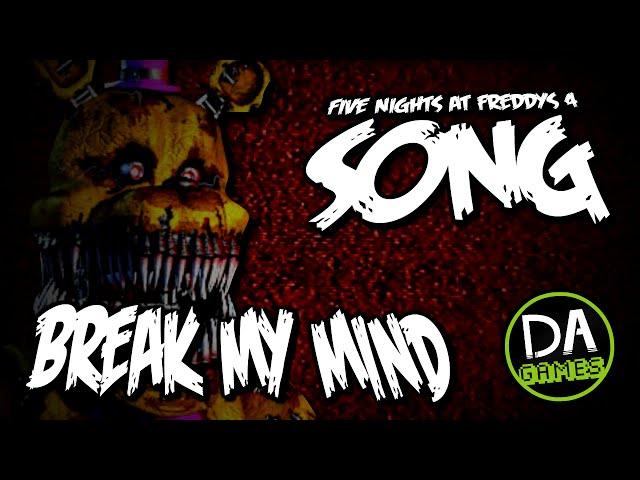 FIVE NIGHTS AT FREDDY'S 4 SONG (BREAK MY MIND) LYRIC VIDEO - DAGames