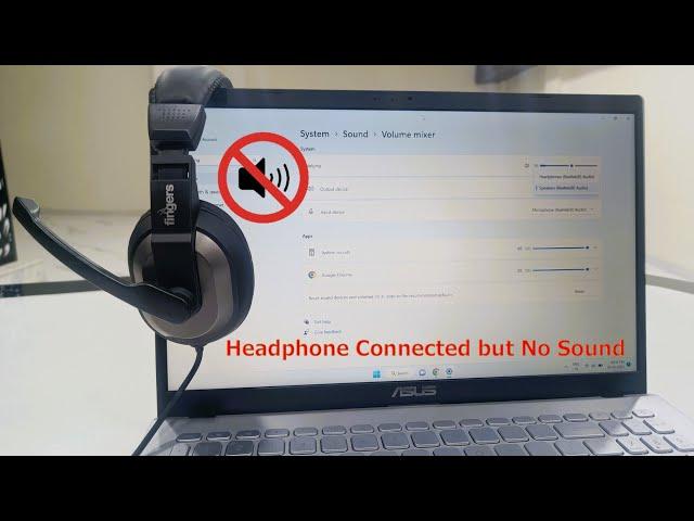 Fix Headphone Connected But No Output Sound in Windows 11/10