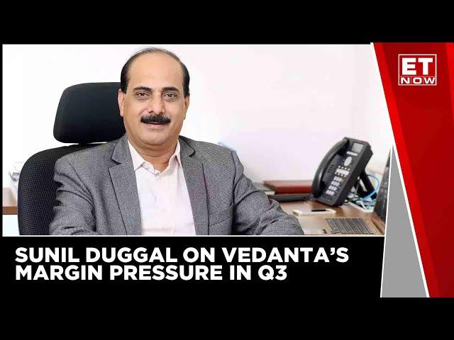 Earnings With ET Now | Higher Prices Aid Q3 Revenue | Sunil Duggal, Vedanta
