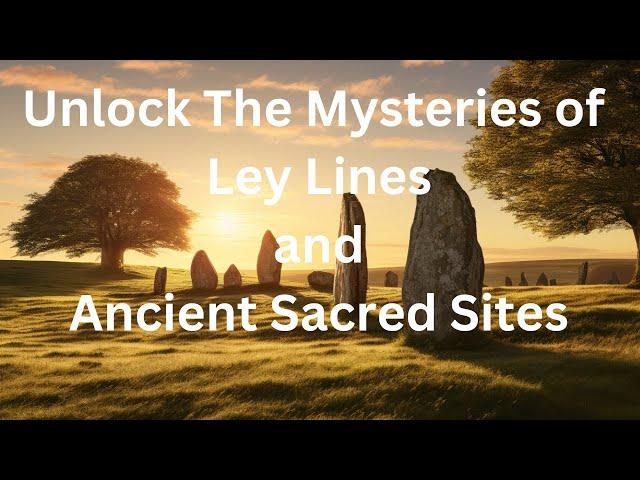 Ley Line Course - Unlock The Mysteries of Ley Lines and Sacred Sites