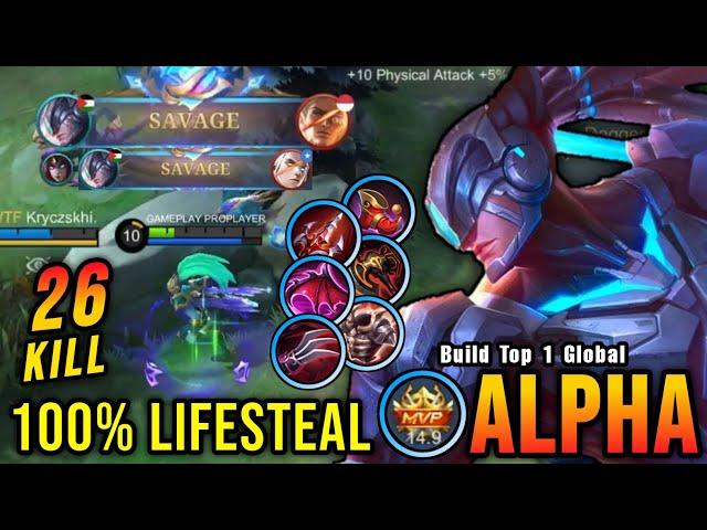 2x SAVAGE + 26 Kills!! Alpha Red Build + 100% Lifesteal = Broken!! - Build Top 1 Global Alpha ~ MLBB