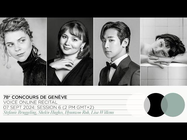 78th Concours de Genève: Voice Online Recital - Session 6 (Bruggeling, Hughes, Roh, Willems)