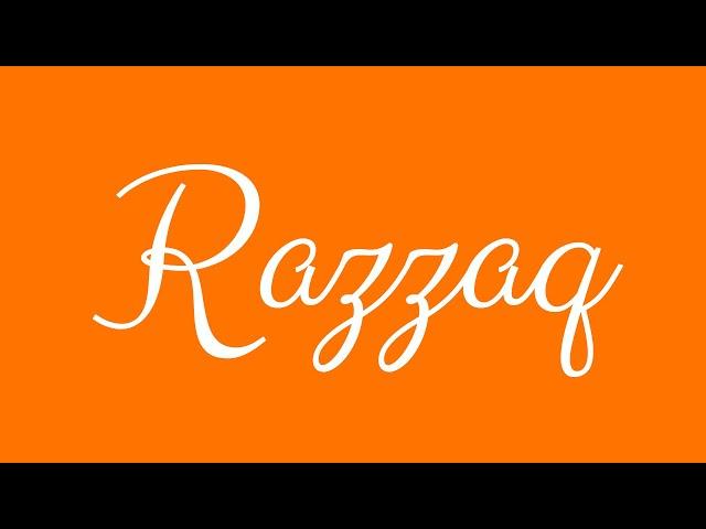 Learn how to Sign the Name Razzaq Stylishly in Cursive Writing