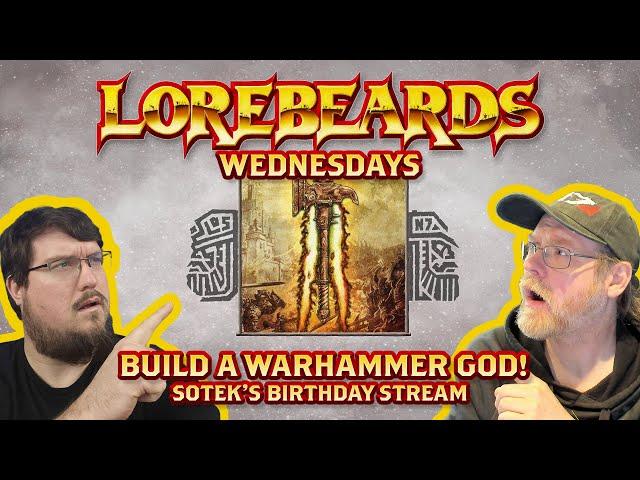 SOTEK GETS A WARHAMMER GOD FOR HIS BIRTHDAY! Making a Custom Warhammer God w/ the Lorebeards!