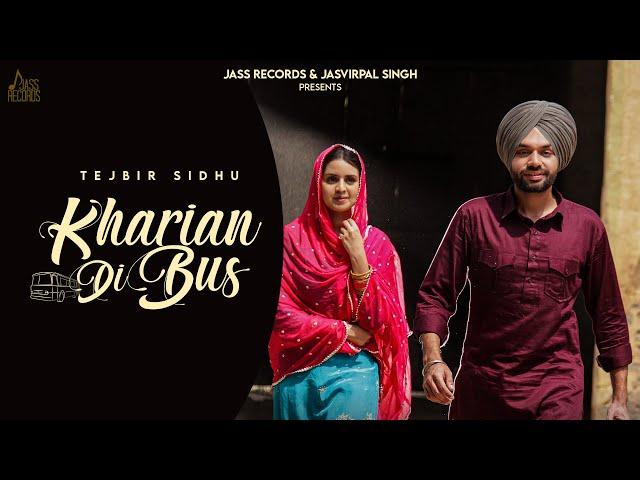 Kharian Di Bus  (Official Video) Tejbir Sidhu | Shaukat Ali Saab | Amanjot | Honey | Jass Records