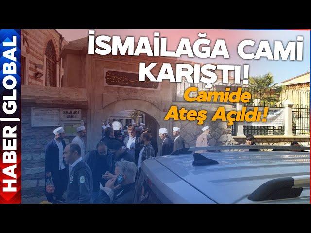 İsmailağa Karıştı! İsmailağa Camisi'nde Ateş Açıldı!