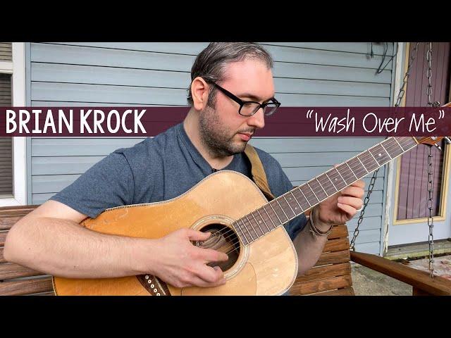 Brian Krock - "Wash Over Me" [Original Song]