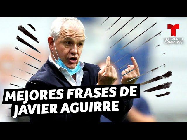 Javier “Vasco” Aguirre: sus frases más memorables | Telemundo Deportes