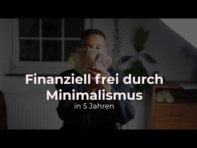 Finanziell frei werden durch Minimalismus » worüber keiner spricht.