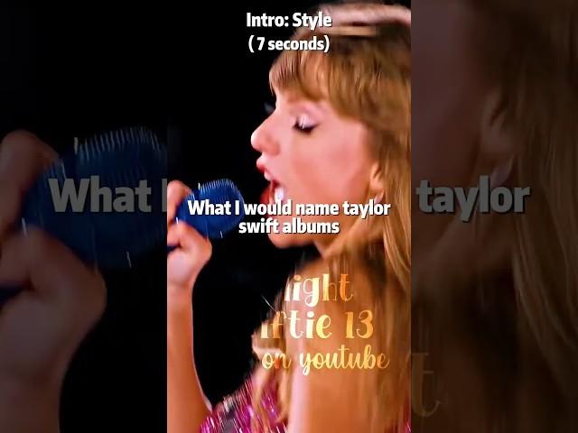 What I would name Taylor Swift albums | @daylight.swiftie13 | #shorts #fyp #swiftie