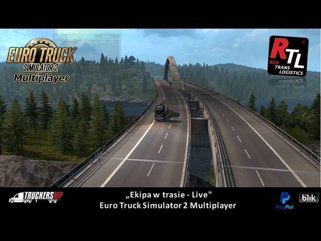 "Ekipa w trasie - Live ” | Euro Truck Simulator 2 Multiplayer | SIM 1/2