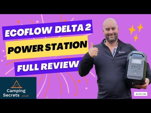 EcoFlow Delta 2 - In-Depth Review - 1800W Power Station - Camping Secrets