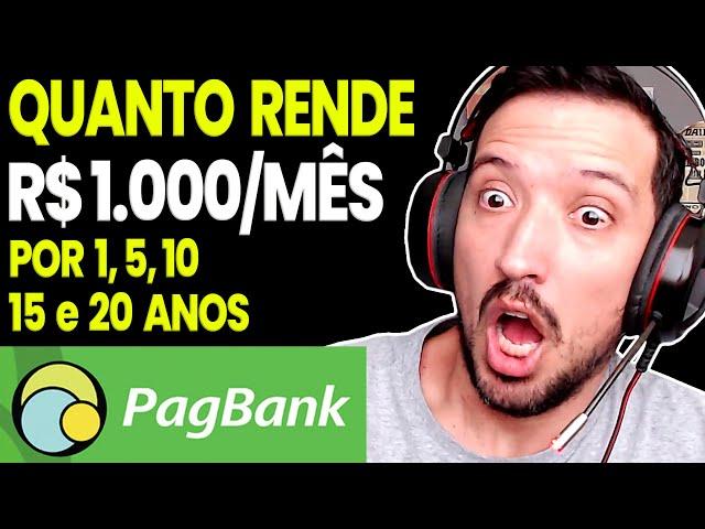 QUANTO RENDE MIL REAIS POR MÊS POR 1, 5, 10, 15 E 20 ANOS NO CDB LIQUIDEZ DIÁRIA DO PAGBANK