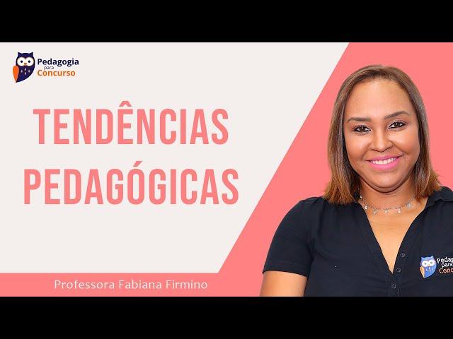 Tendências Pedagógicas | Pedagogia para Concurso