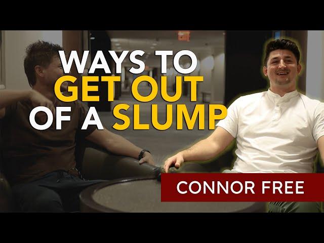 Ways to Get Out of a Slump | Connor Free