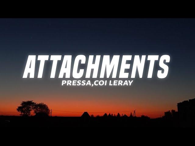 Pressa - Attachments (Lyrics) ft. Coi Leray