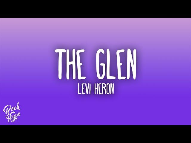THE GLEN (LEVI HERON EDIT)