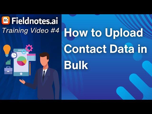 How to Upload Contact Data in Bulk | Fieldnotes AI