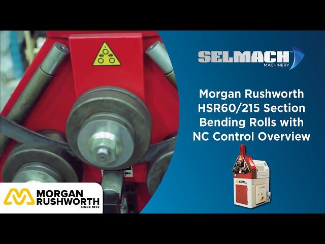 Morgan Rushworth HSR60/215 Section Bending Rolls with NC Control [Selmach Machinery]