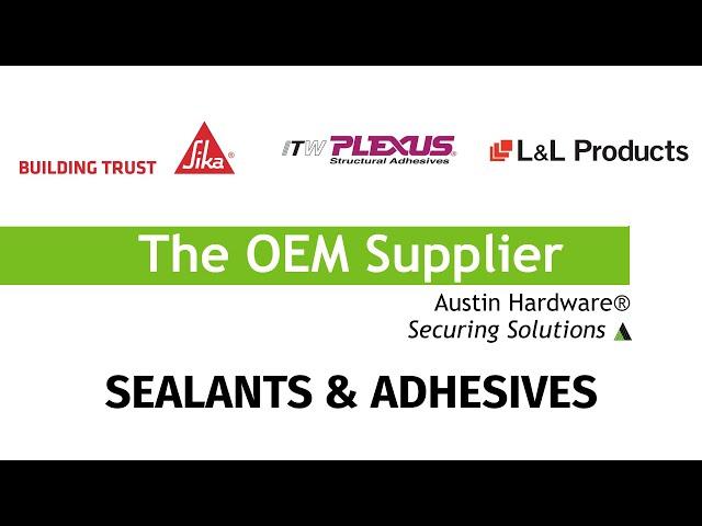 Sealants and Adhesives - The OEM Supplier - Austin Hardware and Supply, Inc.