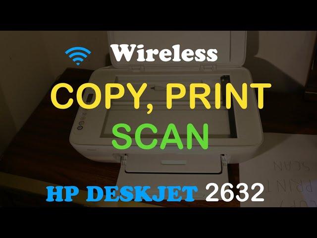 How to PRINT, SCAN & COPY with HP Deskjet 2632 All-in-one Printer review ?