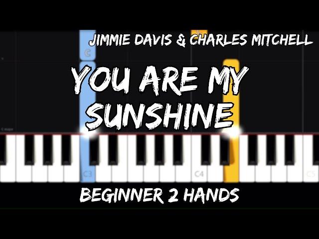 You Are My Sunshine - Easy Beginner Piano Tutorial - For 2 Hands