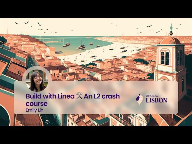 Build with Linea: An L2 crash course - Emily Lin