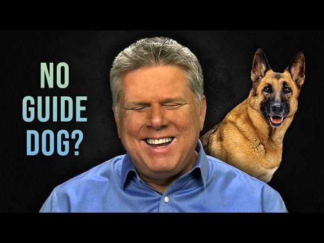 The REAL Reason I Don't Have A Guide Dog