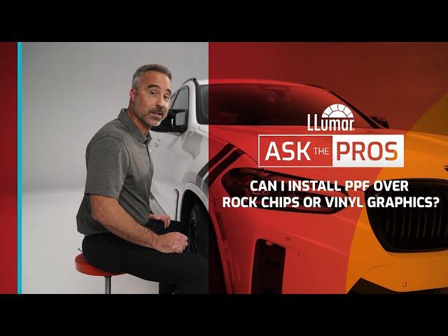 LLumar Ask the Pros - Can I Install PPF Over Rock Chips or Vinyl Graphics?