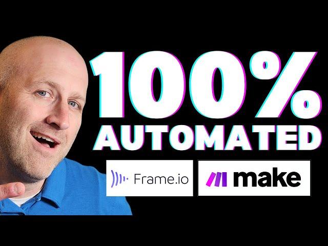 Fully Automate Your Video Process (with Frame.io & Make.com)