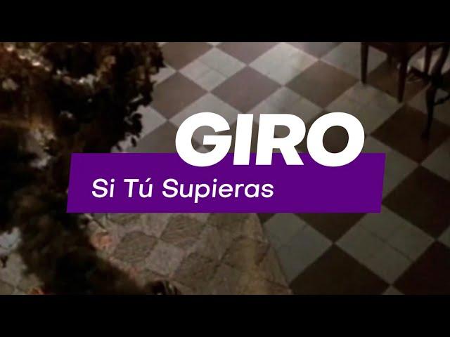 SI TU SUPIERAS - GIRO LOPEZ (VIDEO OFICIAL)