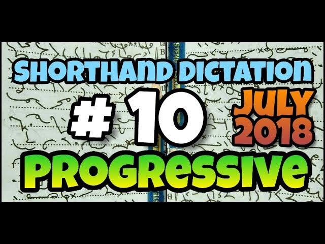 # 10 | 85 wpm | Progressive Shorthand | July 2018
