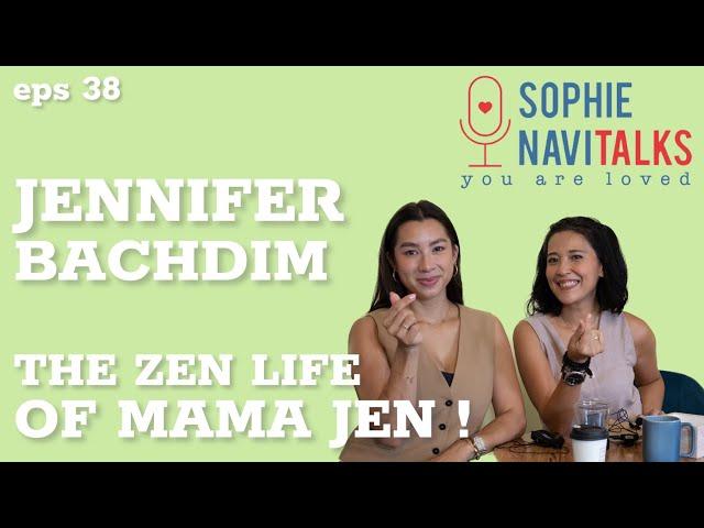 JENNIFER BACHDIM : THE ZEN LIFE OF MAMA JEN ! - SOPHIE NAVITALKS