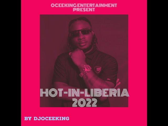 TOP LIBERIAN MUSIC 2022 (LIB)  MIX BY DJ OCEEKING #LIBERIAMUSIC# #2022# #HOTINLIBERIA#