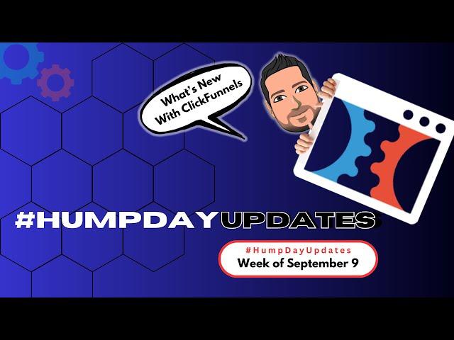  HUMP DAY UPDATES  | Week of Sep 9 #humpdayupdates #features #clickfunnels#entrepreneur