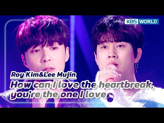 How can I love the heartbreak,you're the one I love-Roy Kim&Lee Mujin(The Seasons)|KBSWORLD TV230421