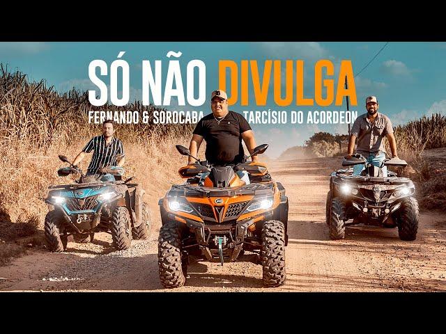 Fernando & Sorocaba, Tarcísio do Acordeon - Só Não Divulga (Clipe Oficial)