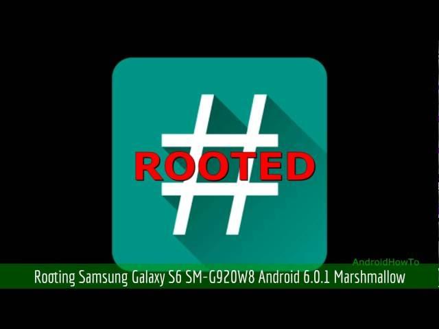 How to root Samsung Galaxy S6 SM-G920W8 Android 6.0.1 Marshmallow