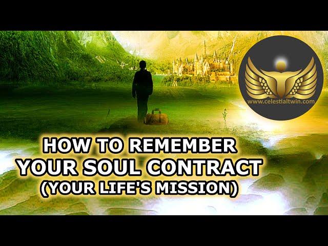 How To Remember Your Soul Contract (Your Life's Mission)