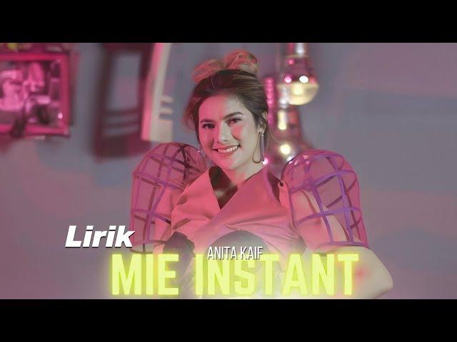 Mie Instant - Anita Kaif (Lirik)