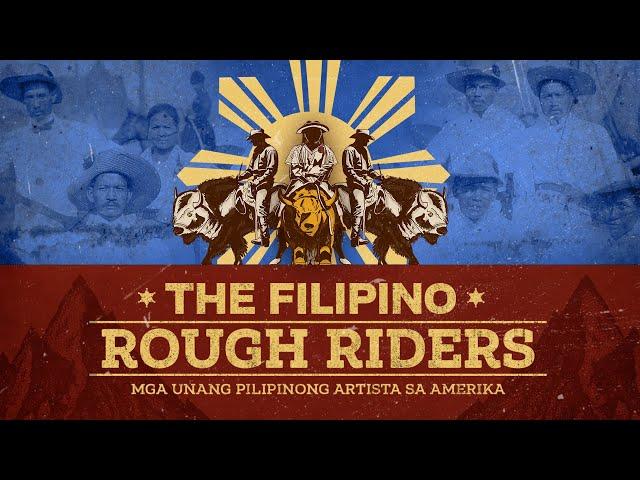 The Filipino Rough Riders – Mga unang Pilipinong artista sa Amerika | DigiDokyu