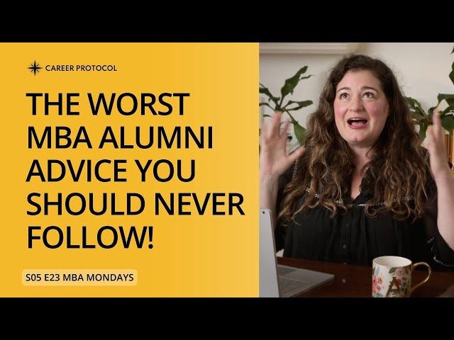 The Worst MBA Alumni Advice You Should Never Follow!