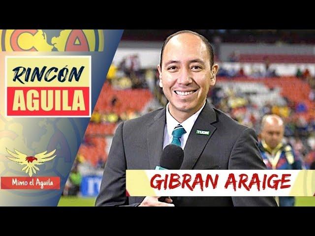 GIBRAN ARAIGE | REPORTERO de TUDN y AFICIONADO del CLUB AMERICA | RINCON AGUILA | Ep. 63