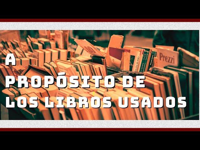 A PROPÓSITO de los LIBROS USADOS | Cuando la LECTURA se convierte en un TESORO