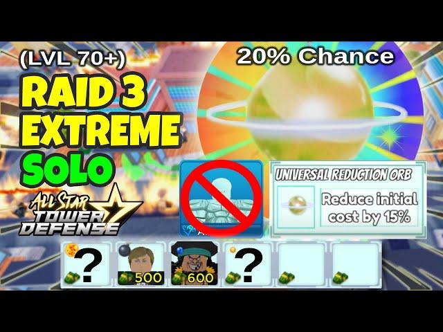 SOLO RAID 3 EXTREME | Universal Reduction Orb | 4 Units Full Auto Skip All Star Tower Defense Roblox