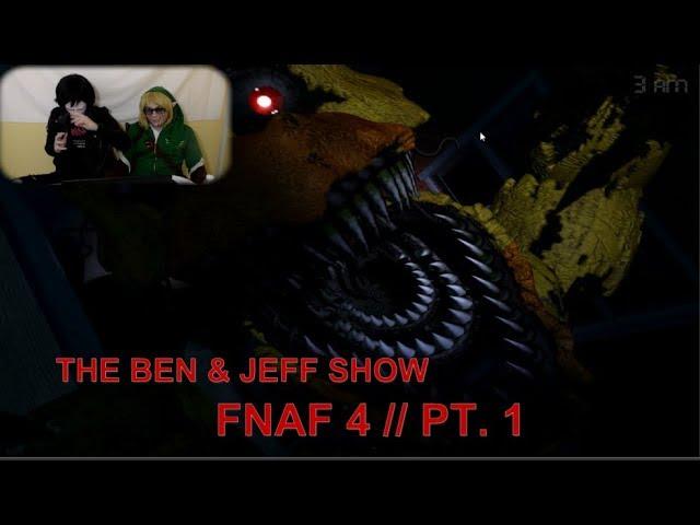 THE BEN & JEFF SHOW || GETTING JUMPSCARED IN FNAF 4