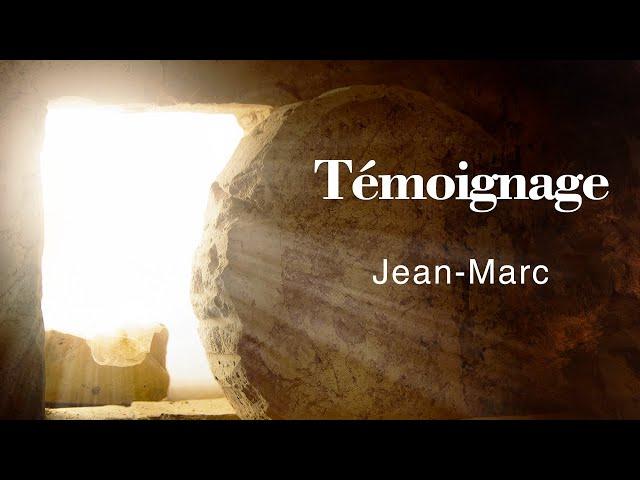 L'espérance dans l'épreuve - Témoignage de Jean-Marc