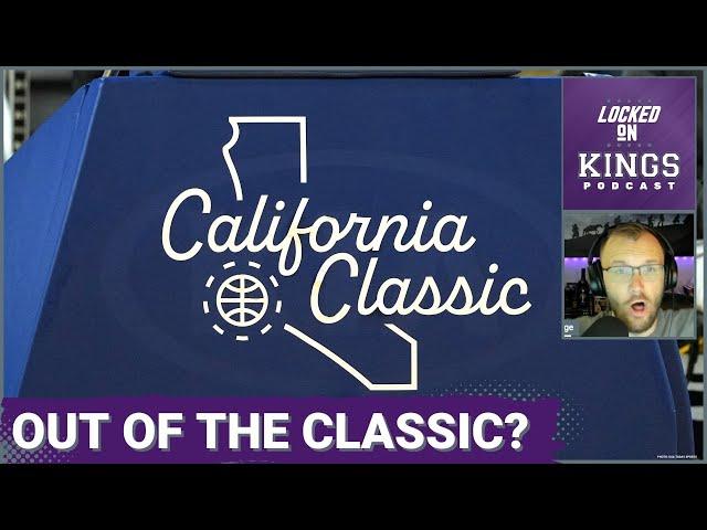 The Sacramento Kings are OUT of the California Classic? | Locked On Kings